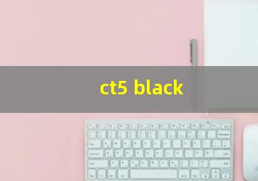 ct5 black